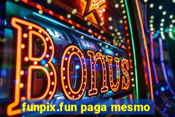 funpix.fun paga mesmo